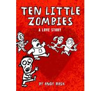 Ten Little Zombies: A Love Story