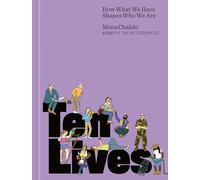 Ten Lives: How What We Have Shapes Who We Are