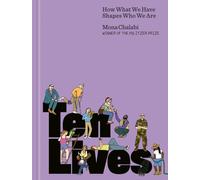 Ten Lives : How What We Have Shapes Who We Are