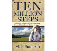 Ten Million Steps: Nimblewill Nomad's Epic 10-Month Trek from the Florida Keys to Québec