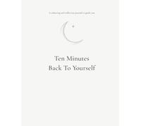 Ten Minutes Back To Yourself: A Calm Coloring and Reflection Journal for Women