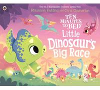 Ten Minutes to Bed: Little Dinosaur's Big Race