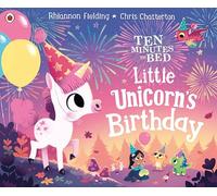 Ten Minutes to Bed: Little Unicorn's Birthday