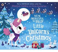 Ten Minutes to Bed: Little Unicorn's Christmas: (Ten Minutes to Bed)