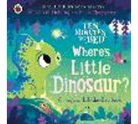 Ten Minutes to Bed: Where's Little Dinosaur?
