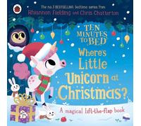 Ten Minutes to Bed: Where's Little Unicorn at Christmas? : A magical lift-the-flap book