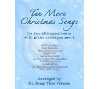 Ten More Christmas songs for two Alto Saxophones: alto saxophone duets: 18