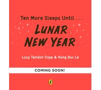 Ten More Sleeps Until Lunar New Year