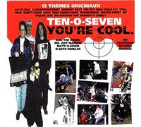 Ten-O-Seven - You're Cool