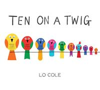 Ten on a Twig: An Interactive Counting and Bedtime Book for Toddlers: 1