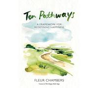 Ten Pathways: A Framework for Redefining Happiness