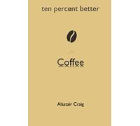 Ten Percent Better...Coffee
