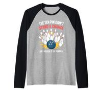 Ten Pin Didn't Stand Chance So Missed It On Purpose Bowling Raglan Baseball Tee