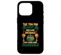 Ten Pin Taught Me Hard Work Patience Every Curse Word Bowler Case for iPhone 16 Pro