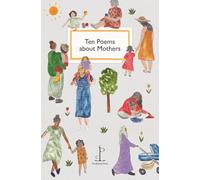 Ten Poems about Mothers