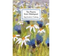 Ten Poems from Welshpool : Deg Cerdd o’r Trallwng