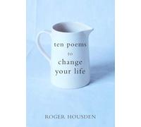 Ten Poems to Change Your Life