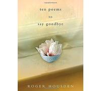 Ten Poems to Say Goodbye