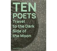 Ten Poets Travel to the Dark Side of the Moon: 5 (10 Poets)