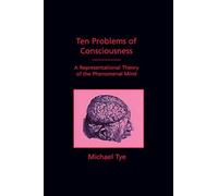 Ten Problems of Consciousness: A Representational Theory of the Phenomenal Mind