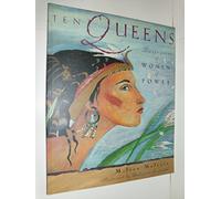 Ten Queens: Portraits of Women of Power