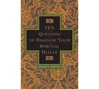 Ten Questions To Diagnose Your Spiritual Health (TrueColors)