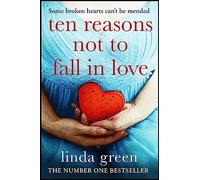 Ten Reasons Not to Fall In Love