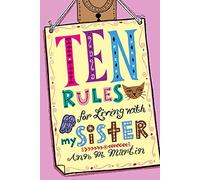 Ten Rules for Living with My Sister