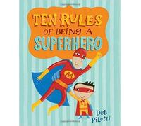 Ten Rules of Being a Superhero
