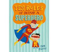 Ten Rules of Being a Superhero (Christy Ottaviano Books)