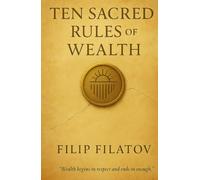 Ten Sacred Rules of Wealth (The Sacred Rules Collection)