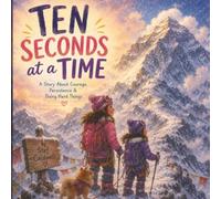 Ten Seconds At A Time: A Story About Courage, Persistence, And Doing Hard Things (ManifestHer Minis)