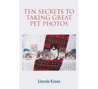 TEN SECRETS TO TAKING GREAT PET PHOTOS