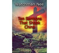 Ten Sermons That Shook China