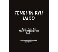 Ten Shin Ryu Iaido: Advanced Techniques Book 1