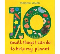 Ten Small Things I Can Do to Help My Planet