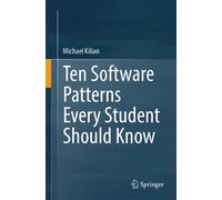 Ten Software Patterns Every Student Should Know