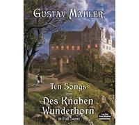 Ten Songs From Des Knaben Wunderhorn (Dover Music Scores)