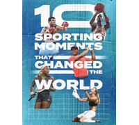 Ten Sporting Moments that Changed the World
