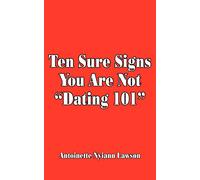 Ten Sure Signs You Are Not "Dating 101"