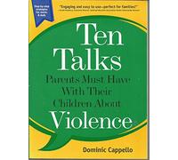Ten Talks Parents Must Have With Their Children About: VIOLENCE