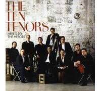 Ten Tenors - Here's to the Heroes