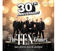 Ten Tenors,the - 30th Anniversary:das Beste aus 30 Jahren