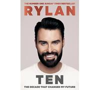 TEN: The decade that changed my future: From the No.1 bestselling author and the nation's favourite presenter