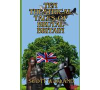 Ten Theatrical Tales of Brutal Britain