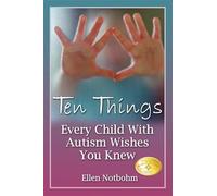 Ten Things Every Child with Autism Wishes You Knew