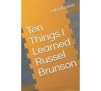 Ten Things I Learned Russel Brunson