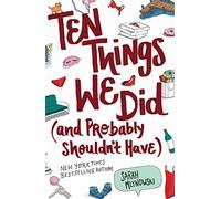 Ten Things We Did (and Probably Shouldn't Have)