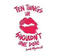 Ten Things We Shouldn't Have Done by Mlynowski, Sarah (August 4, 2011) Paperback