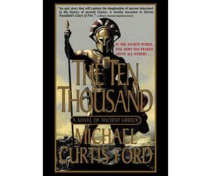 TEN THOUSAND: A Novel of Ancient Greece